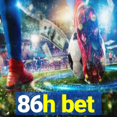 86h bet